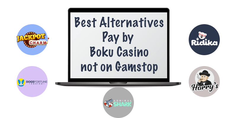 Boku Casinos Not On Gamstop