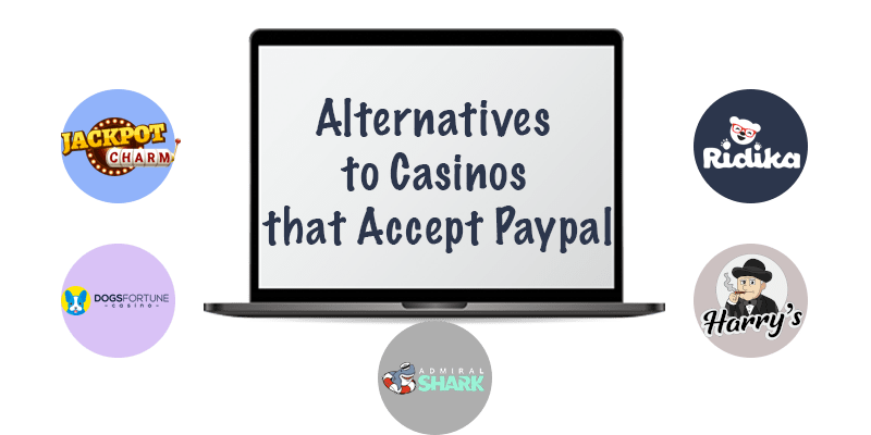Alternatives to Casinos that accept paypal